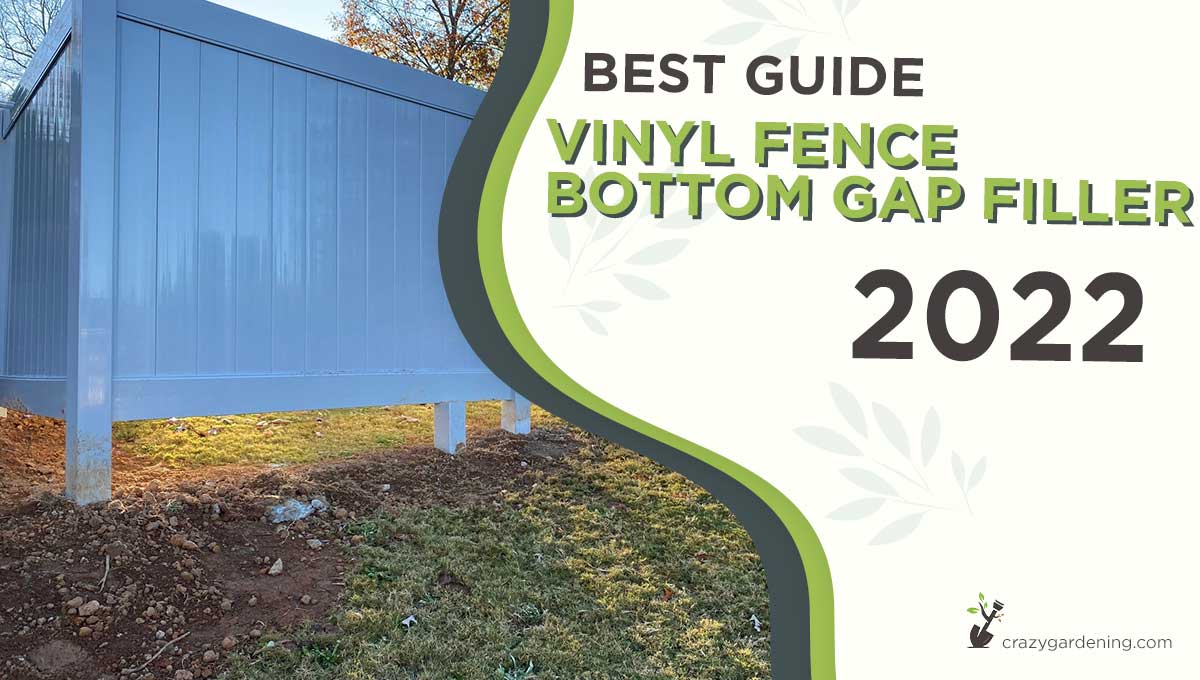 6 Best Vinyl Fence Bottom Gap Filler [2024 Guide]