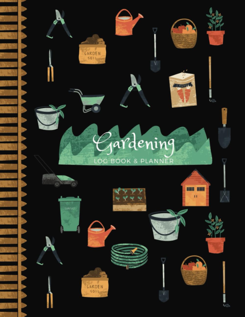Gardening Log Book and Planner: Garden Journal Notebook